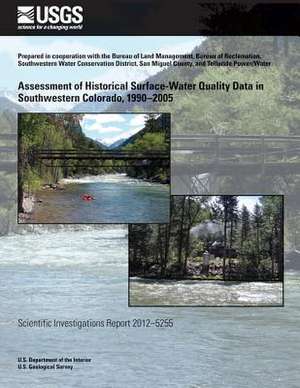 Assessment of Historical Surface-Water Quality Data in Southwestern Colorado, 1990?2005 de U. S. Department of the Interior