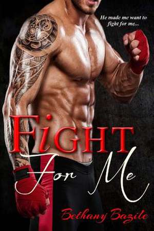 Fight for Me de Bethany Bazile