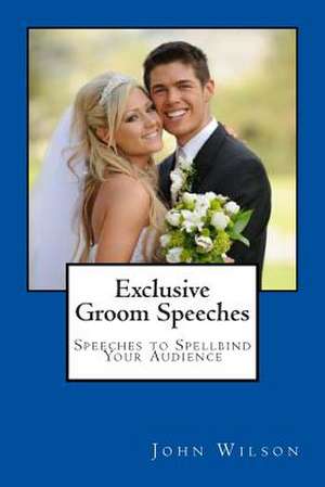 Exclusive Groom Speeches de MR John Wilson