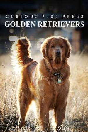 Golden Retrievers - Curious Kids Press de Curious Kids Press