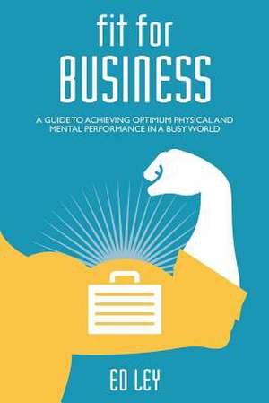 Fit for Business de Ed Ley