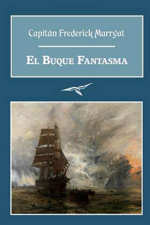 El Buque Fantasma de Capitan Frederick Marryat