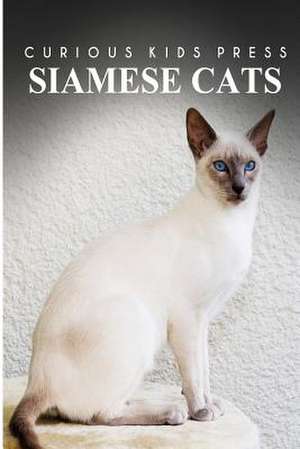 Siamese Cats - Curious Kids Press de Curious Kids Press