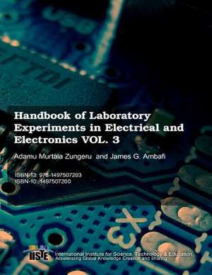 Handbook of Laboratory Experiments in Electrical and Electronics Vol.3 de Adamu Murtala Zungeru