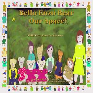 Bello Enzo Bear Our Space! de Rosa, Osanna Kazezian