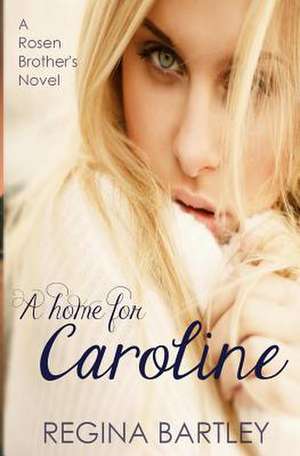 A Home for Caroline de Regina Bartley