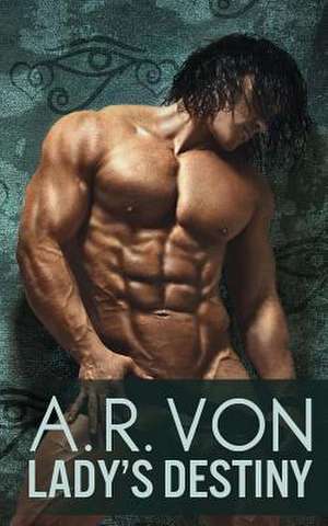 Lady's Destiny de A. R. Von