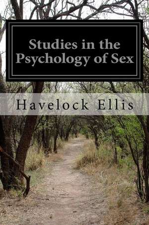 Studies in the Psychology of Sex de Havelock Ellis