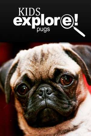 Pugs - Kids Explore de Kids Explore!