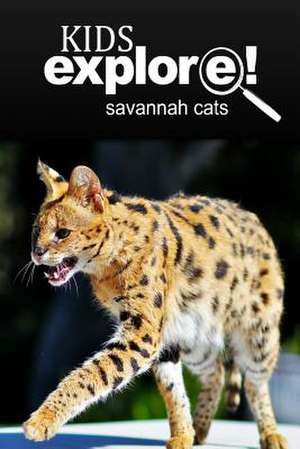 Savannah Cats - Kids Explore de Kids Explore!