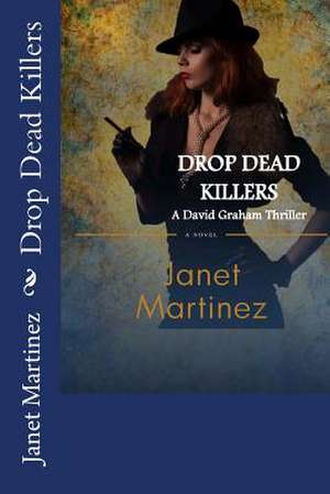 Drop Dead Killers de Janet Martinez