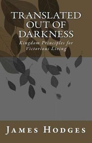 Translated Out of Darkness de James Hodges