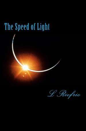 The Speed of Light de L. Riofrio