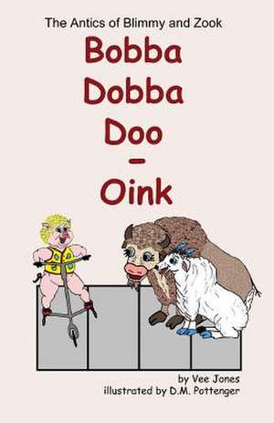 Bobba Dobba Doo - Oink de Vee Jones