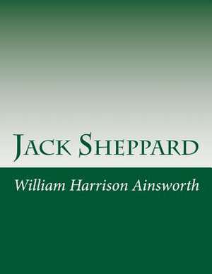 Jack Sheppard de William Harrison Ainsworth