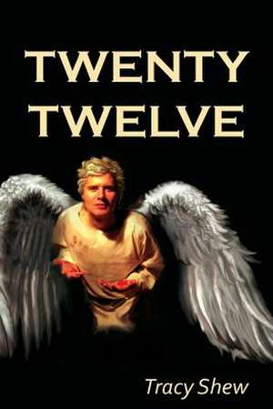 Twenty Twelve de Tracy Shew