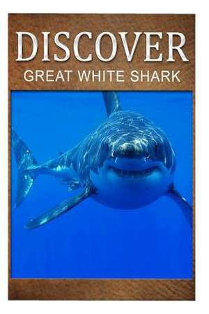 Great White Shark - Discover de Discover Press