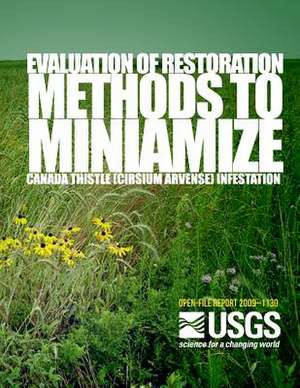 Evaluation of Restoration Methods to Minimize Canada Thistle (Cirsium Arvense) Infestation de U. S. Department of the Interior