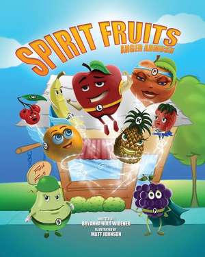 Spirit Fruits!! de Bryanna Holt Widener