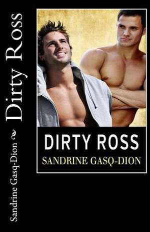 Dirty Ross de Sandrine Gasq-Dion