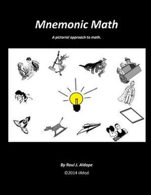 Mnemonic Math de Raul J. Aldape