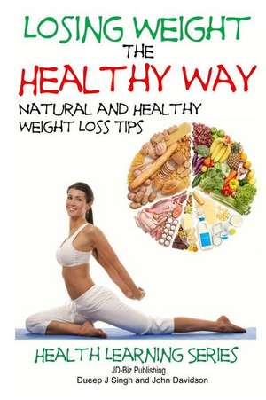 Losing Weight the Healthy Way de John Davidson