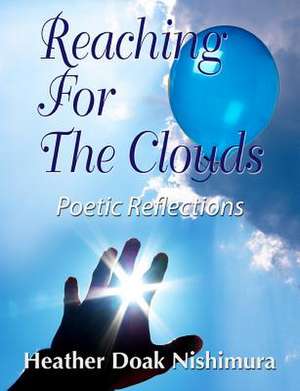 Reaching for the Clouds de Heather Doak Nishimura