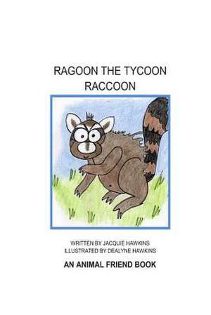 Ragoon the Tycoon Raccoon de Jacquie Lynne Hawkins