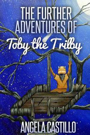 The Further Adventures of Toby the Trilby de Angela Castillo