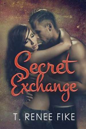 Secret Exchange de T. Renee Fike