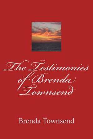 The Testimony of Brenda Townsend de Brenda Townsend