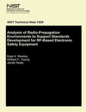 Analysis of Radio-Propagation Environments to Support Standards Development for RF-Based Electronic Safety Equipment de Kate a. Remley