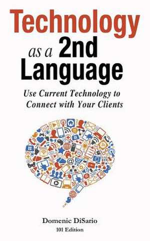 Technology as a 2nd Language de Domenic Disario