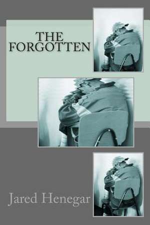 The Forgotten de Jared Henegar