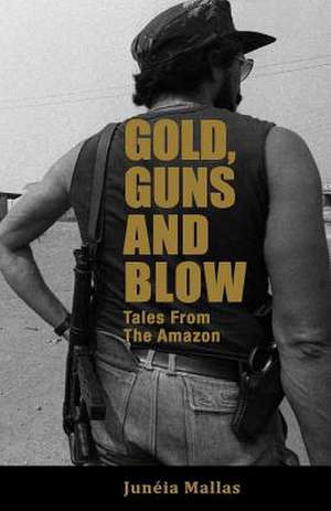 Gold, Guns and Blow de Juneia Mallas