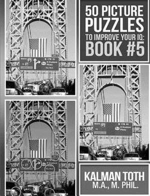 50 Picture Puzzles to Improve Your IQ de Kalman Toth M. a. M. Phil