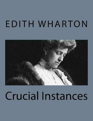 Crucial Instances de Edith Wharton