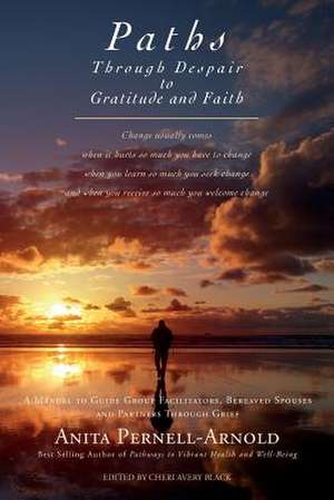 Paths Through Despair to Gratitude and Faith de Anita Pernell-Arnold