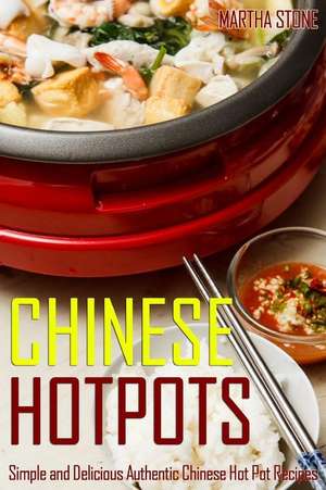 Chinese Hotpots de Martha Stone