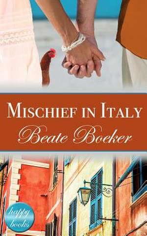 Mischief in Italy de Beate Boeker