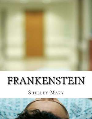 Frankenstein de Shelley Mary