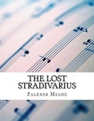 The Lost Stradivarius de Falkner John Meade