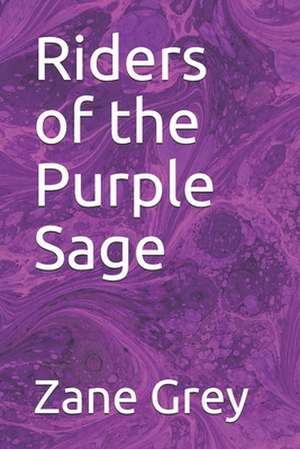 Riders of the Purple Sage de Zane Grey