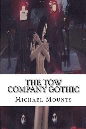 The Tow Company Gothic de MR Michael Wayne Mounts