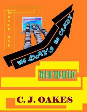 365 Days to Crazy Web Traffic de C. J. Oakes