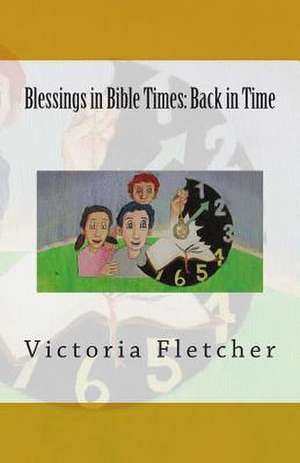 Blessings in Bible Times de Victoria Fletcher