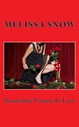 Samantha's Venture in Love de Melissa Snow