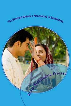 The Barefoot Bideshi de Rosie Nightingale Friesen