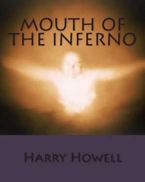 Mouth of the Inferno de Harry Howell