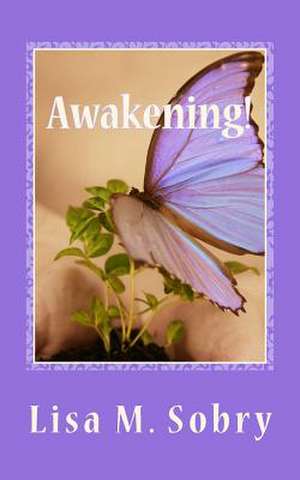 Awakening! de Lisa M. Sobry